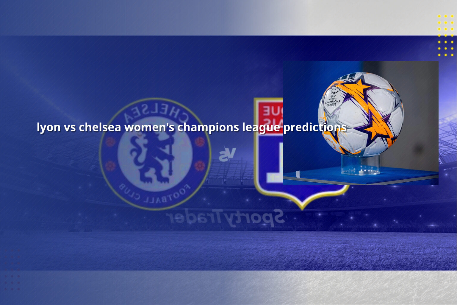 lyon vs chelsea women's champions league predictions - sportsbook