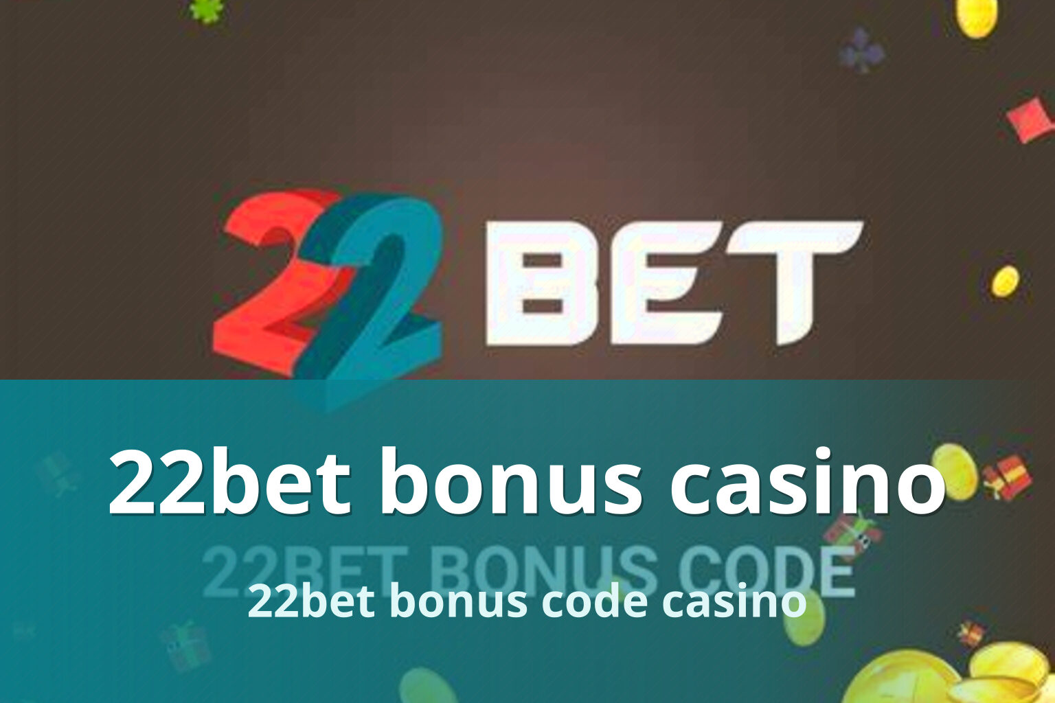 22bet bonus casino 22bet bonus code casino