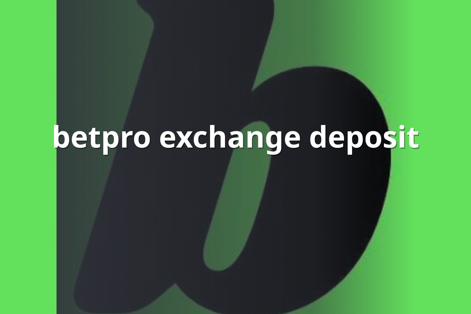 betpro exchange deposit - gaming_brand