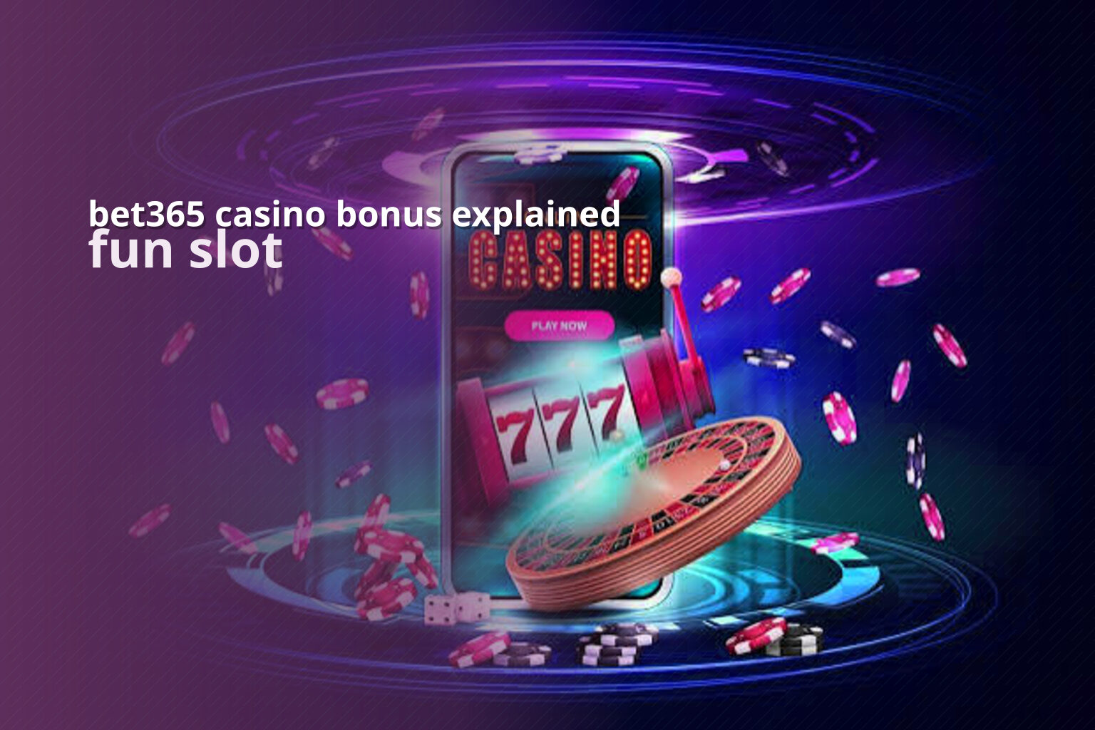 bet365 casino bonus explained fun slot