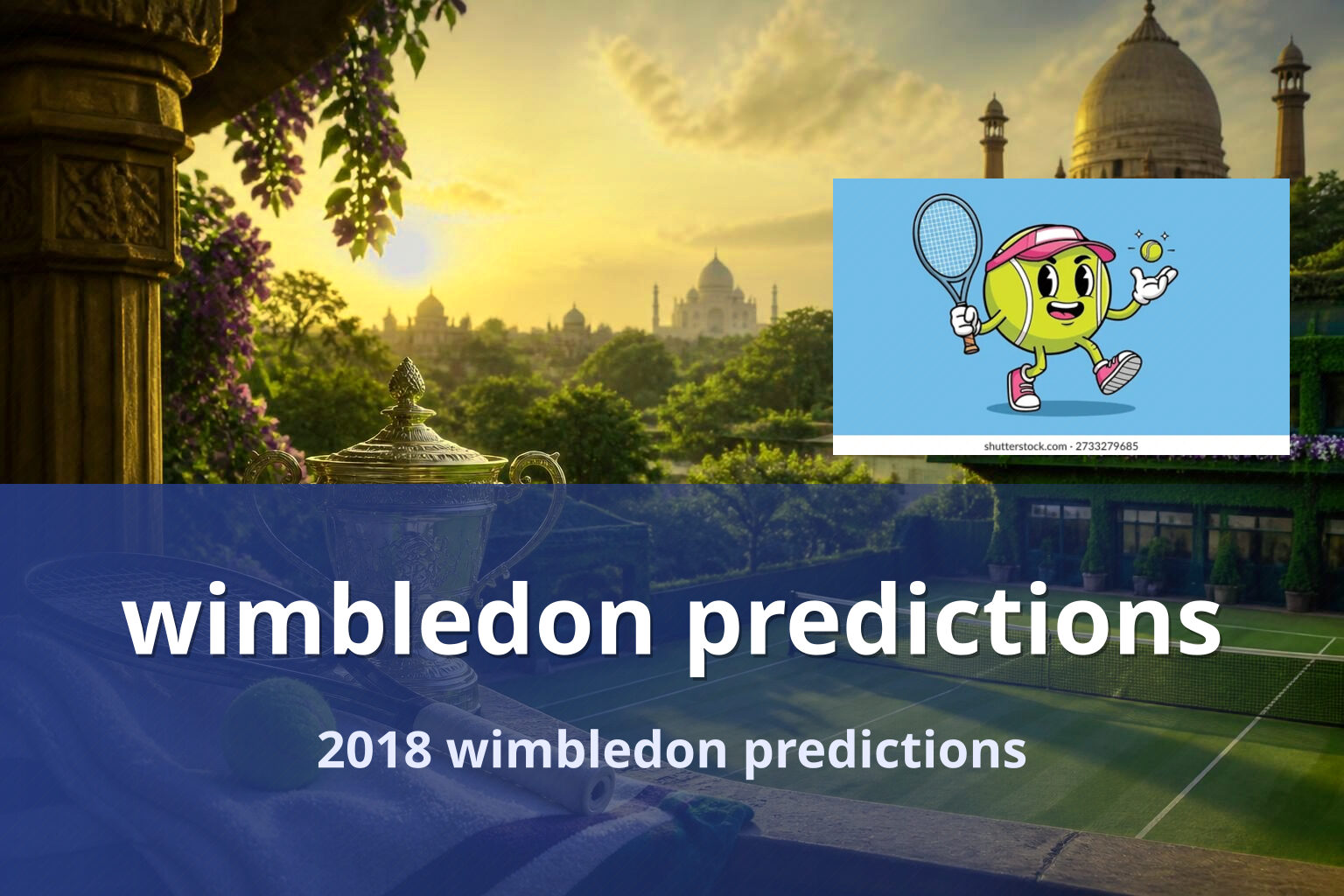 wimbledon predictions 2018 wimbledon predictions
