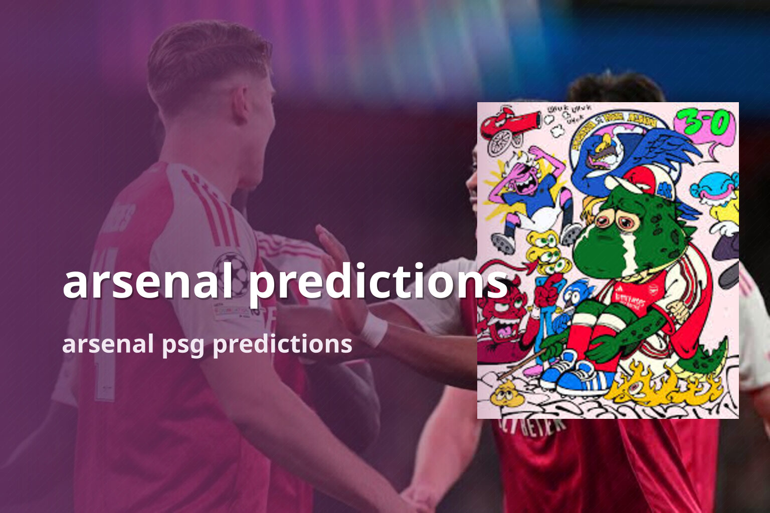 arsenal predictions arsenal psg predictions