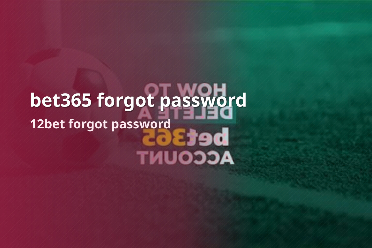 bet365 forgot password 12bet forgot password