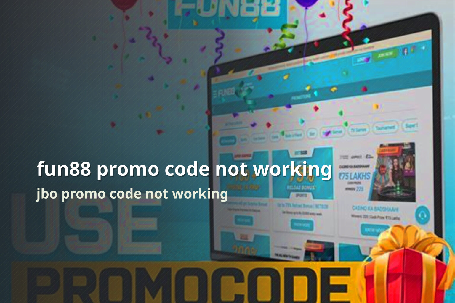fun88 promo code not working jbo promo code not working