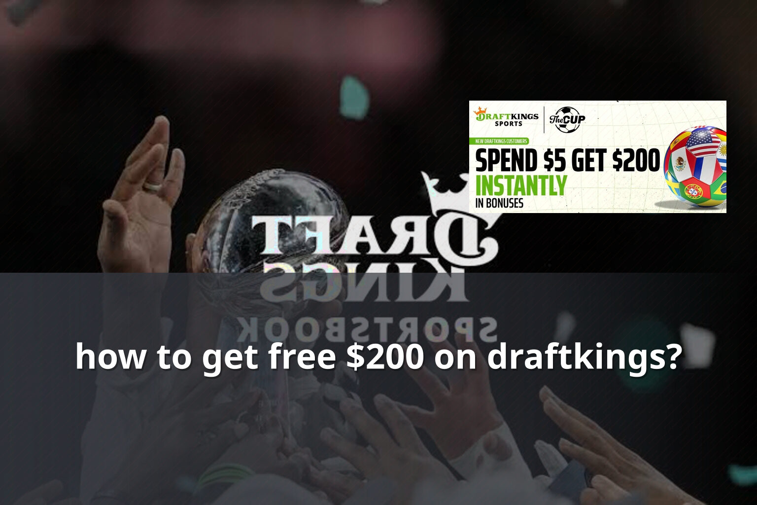 how to get free $200 on draftkings? - gaming_brand