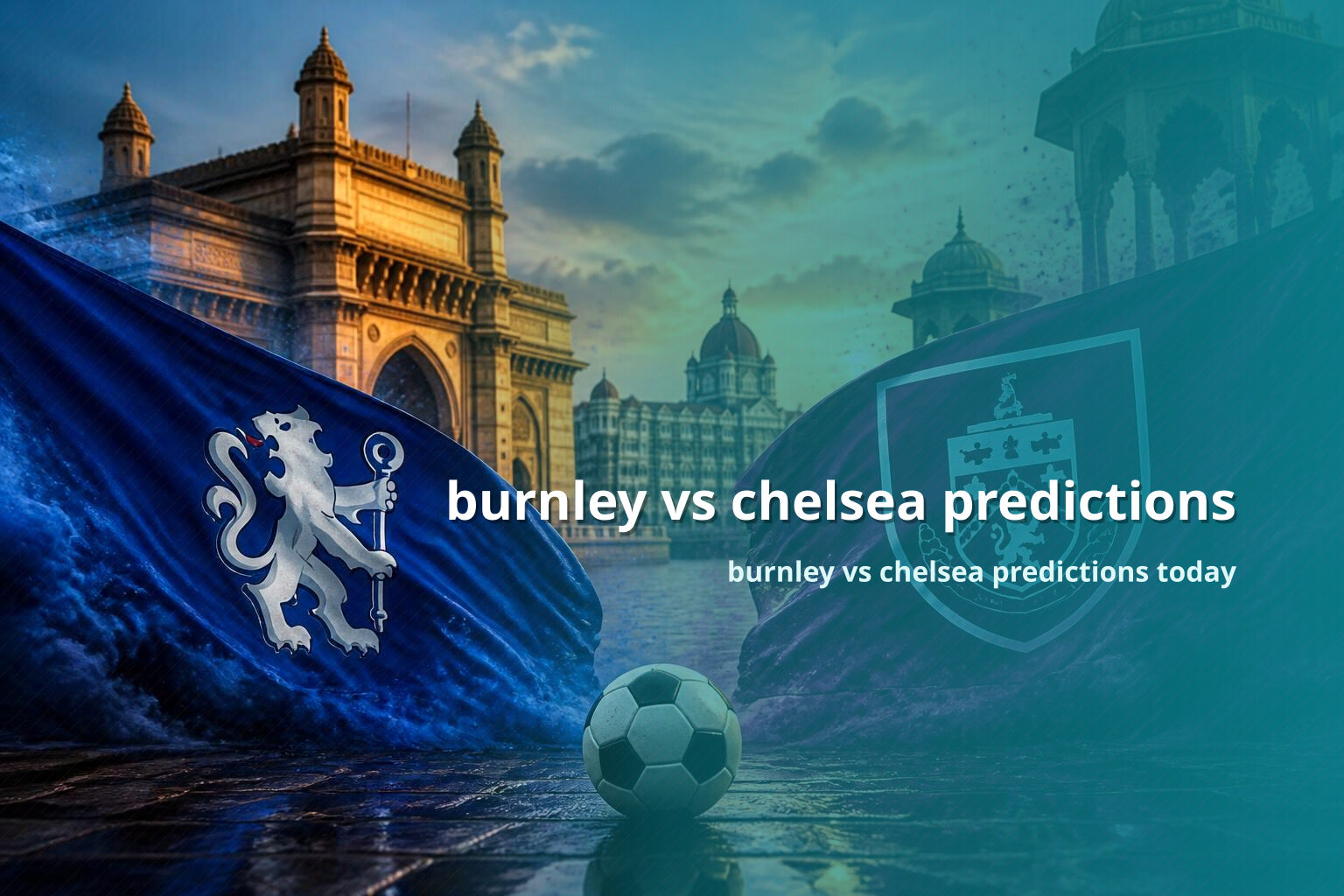burnley vs chelsea predictions - sportsbook