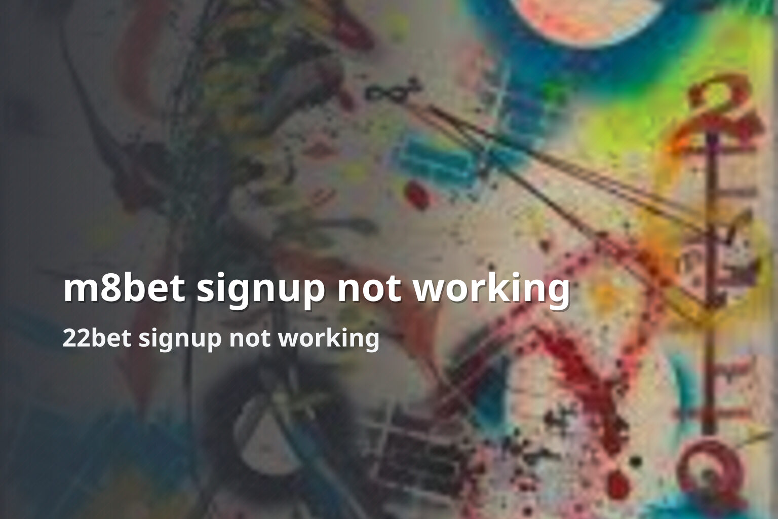 m8bet signup not working 22bet signup not working