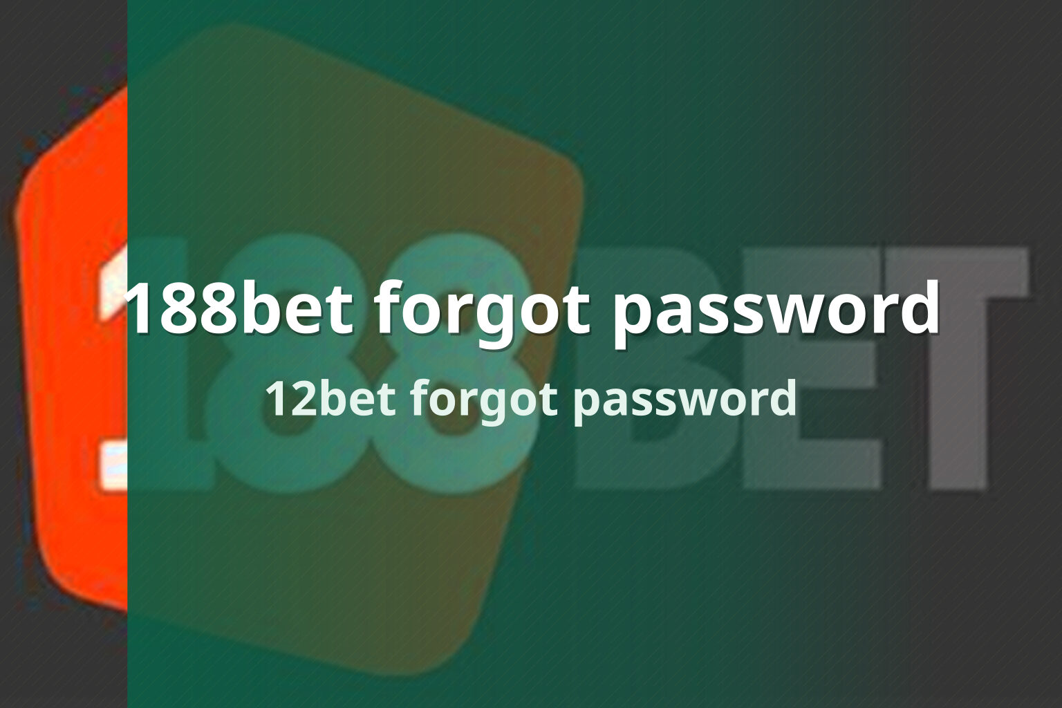 188bet forgot password 12bet forgot password