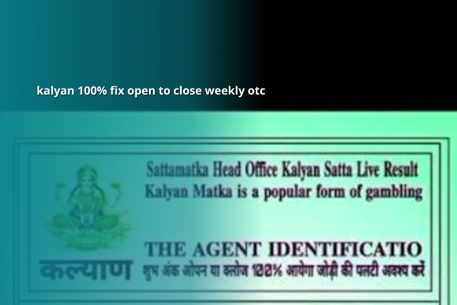 kalyan 100% fix open to close weekly otc - matka_satta