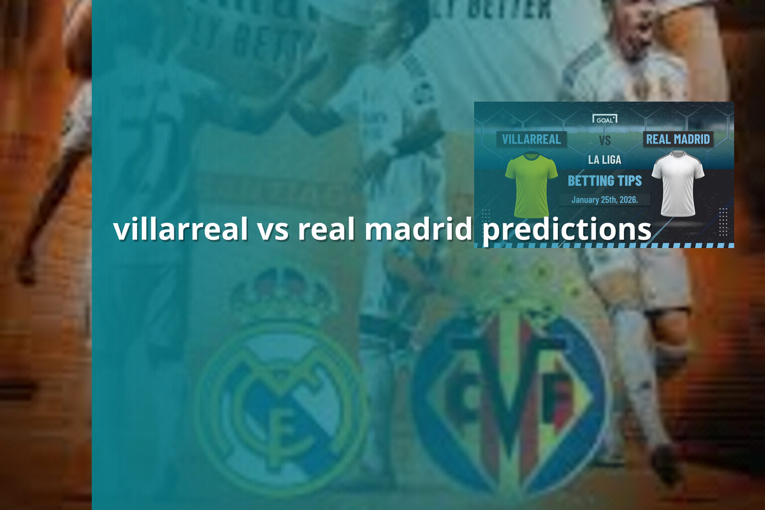 villarreal vs real madrid predictions - sportsbook