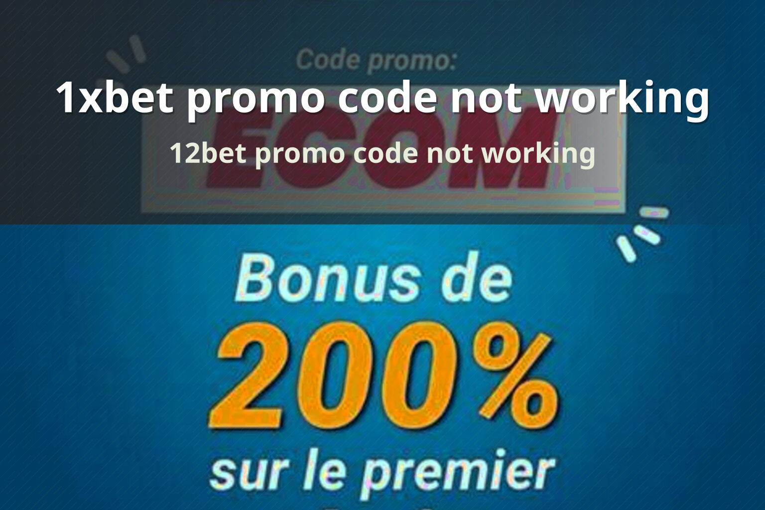 1xbet promo code not working 12bet promo code not working