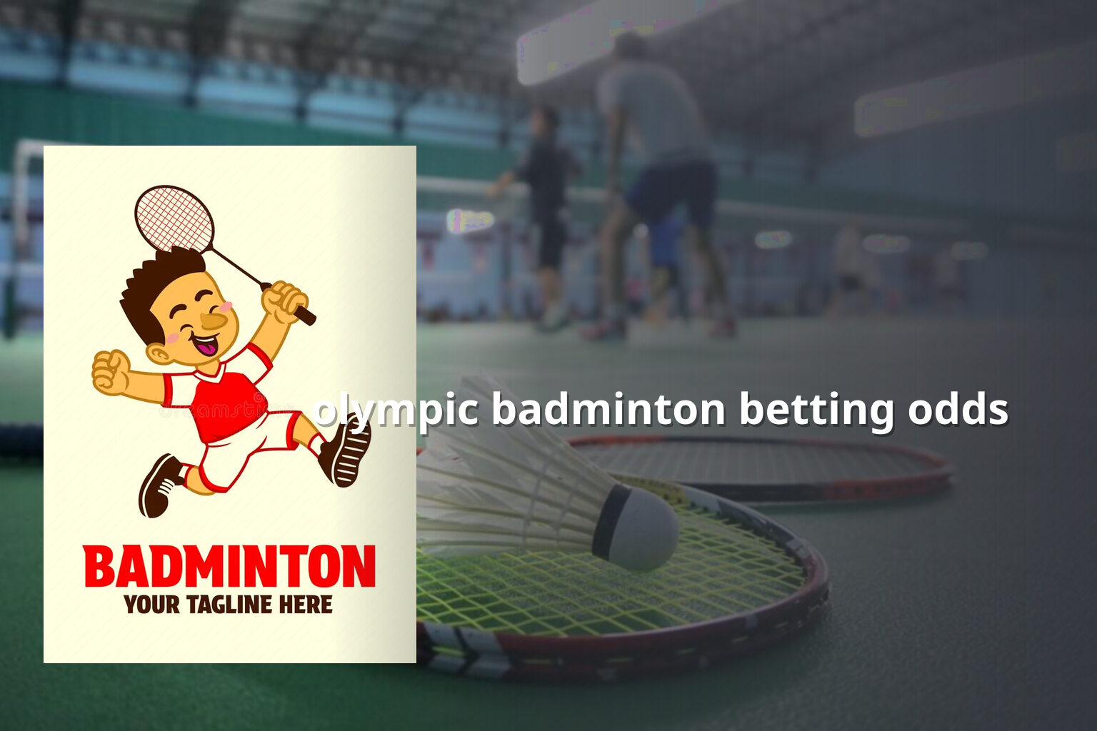 olympic badminton betting odds - sportsbook