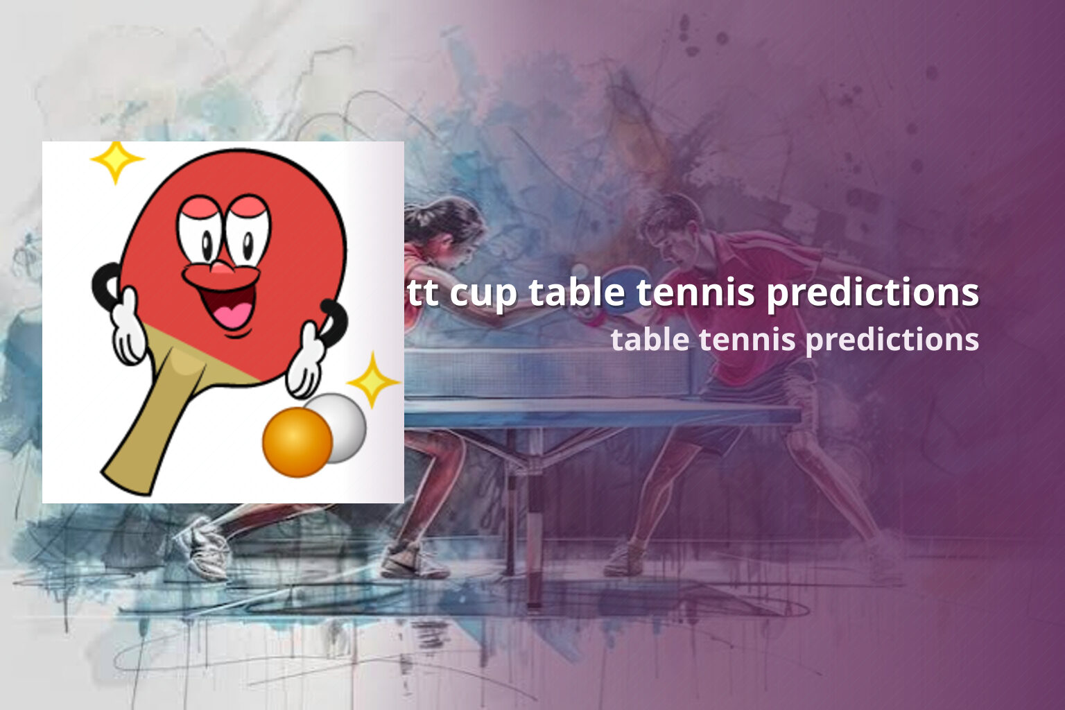 tt cup table tennis predictions table tennis predictions