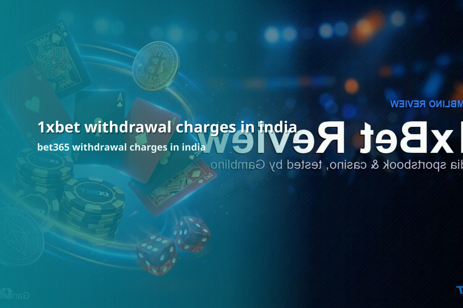 1xbet withdrawal charges in india bet365 withdrawal charges in india