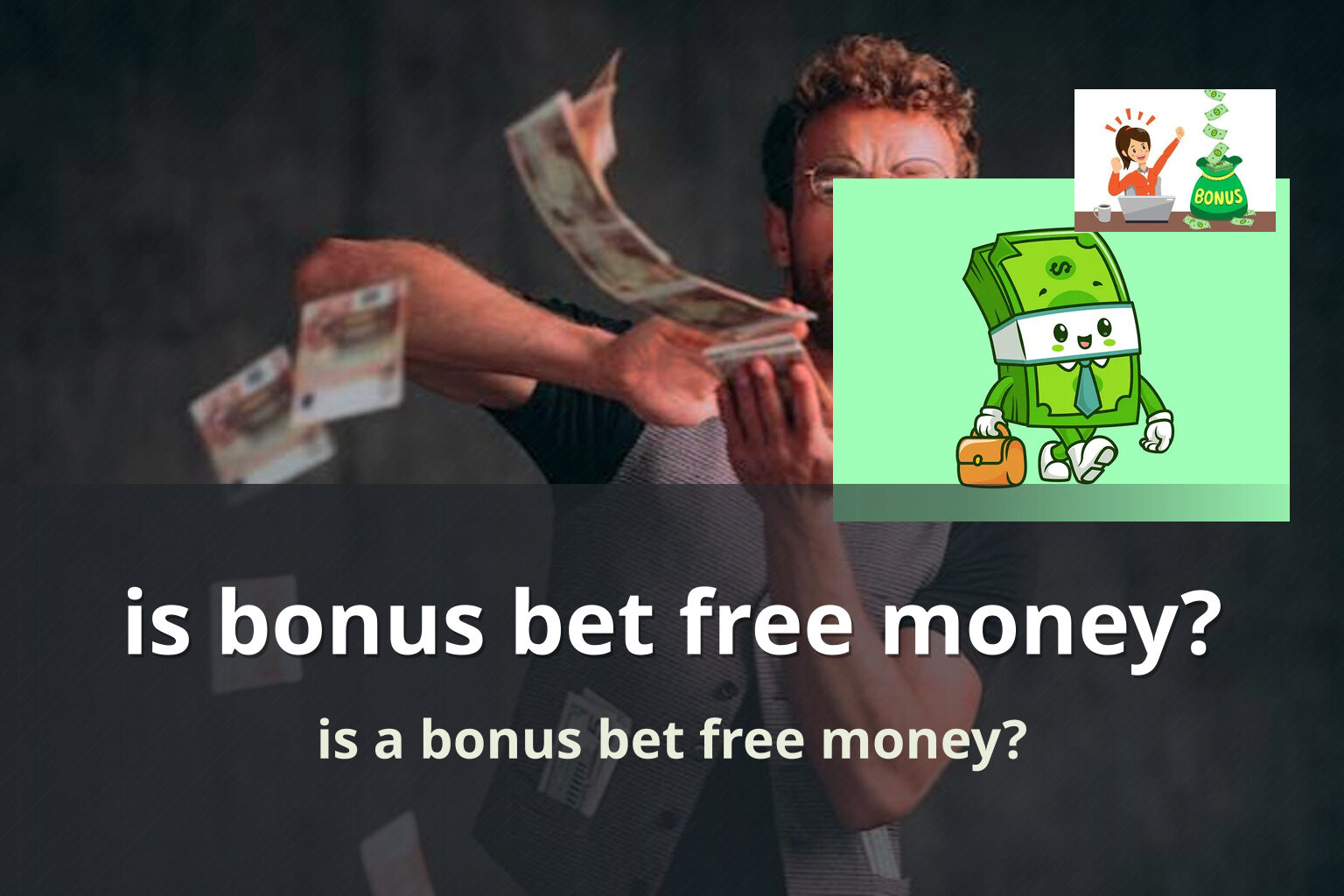 is bonus bet free money? - payment_and_bonus