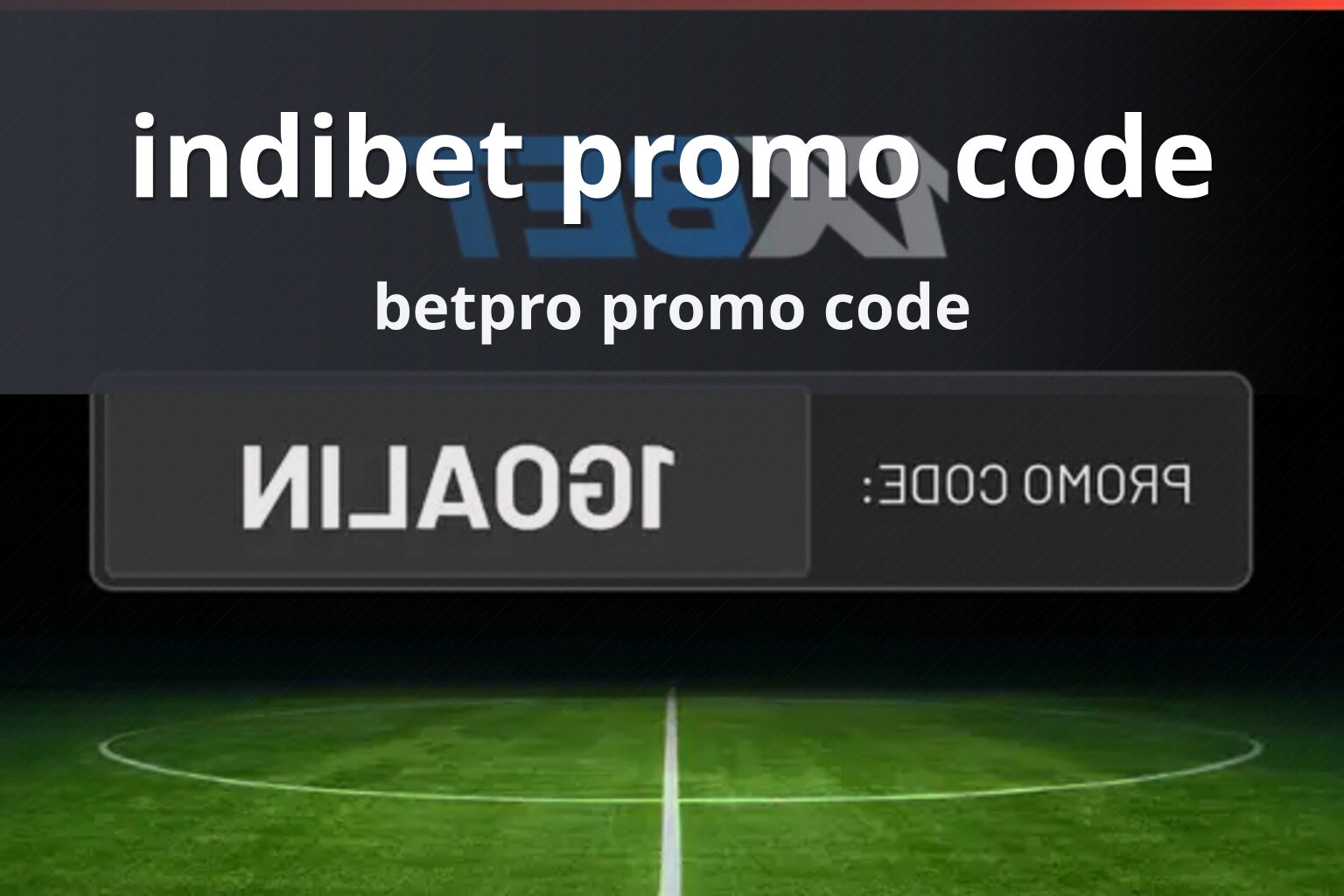 indibet promo code betpro promo code