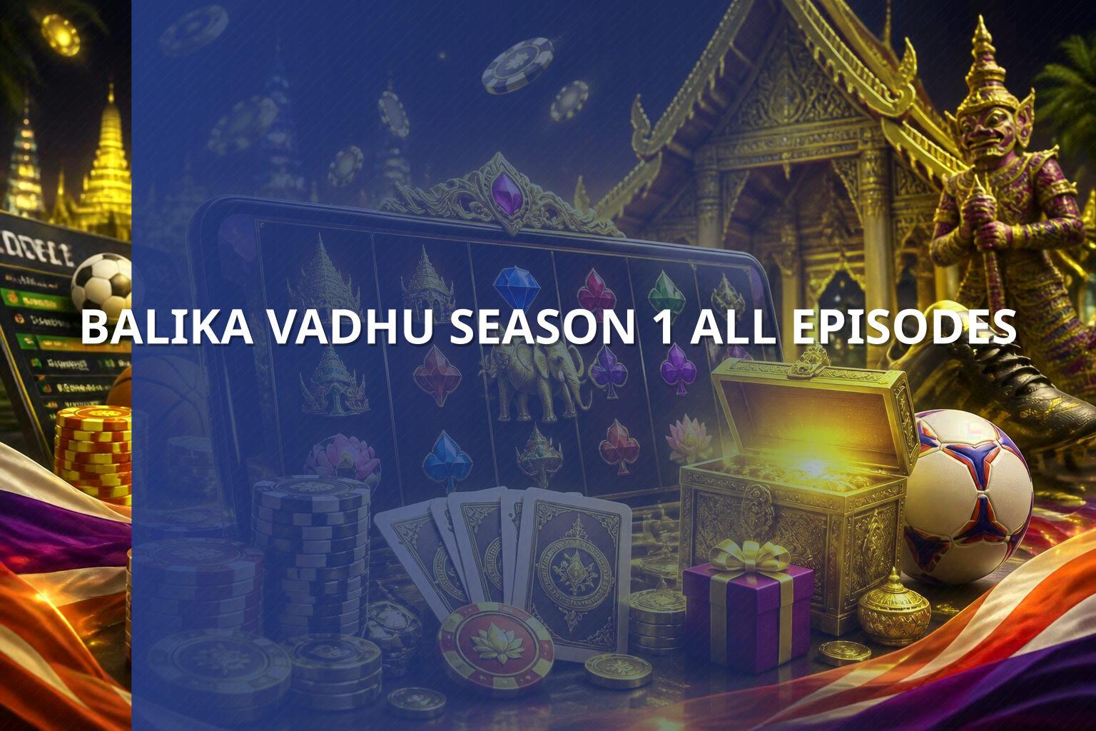 BALIKA VADHU SEASON 1 ALL EPISODES - entertainment