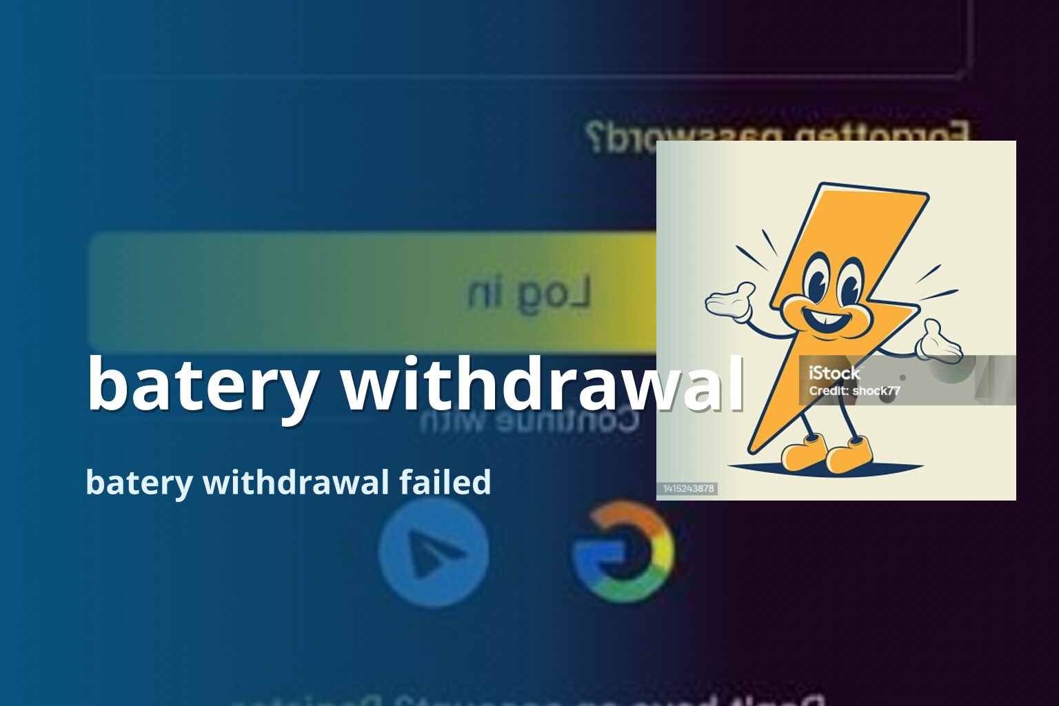 batery withdrawal batery withdrawal failed