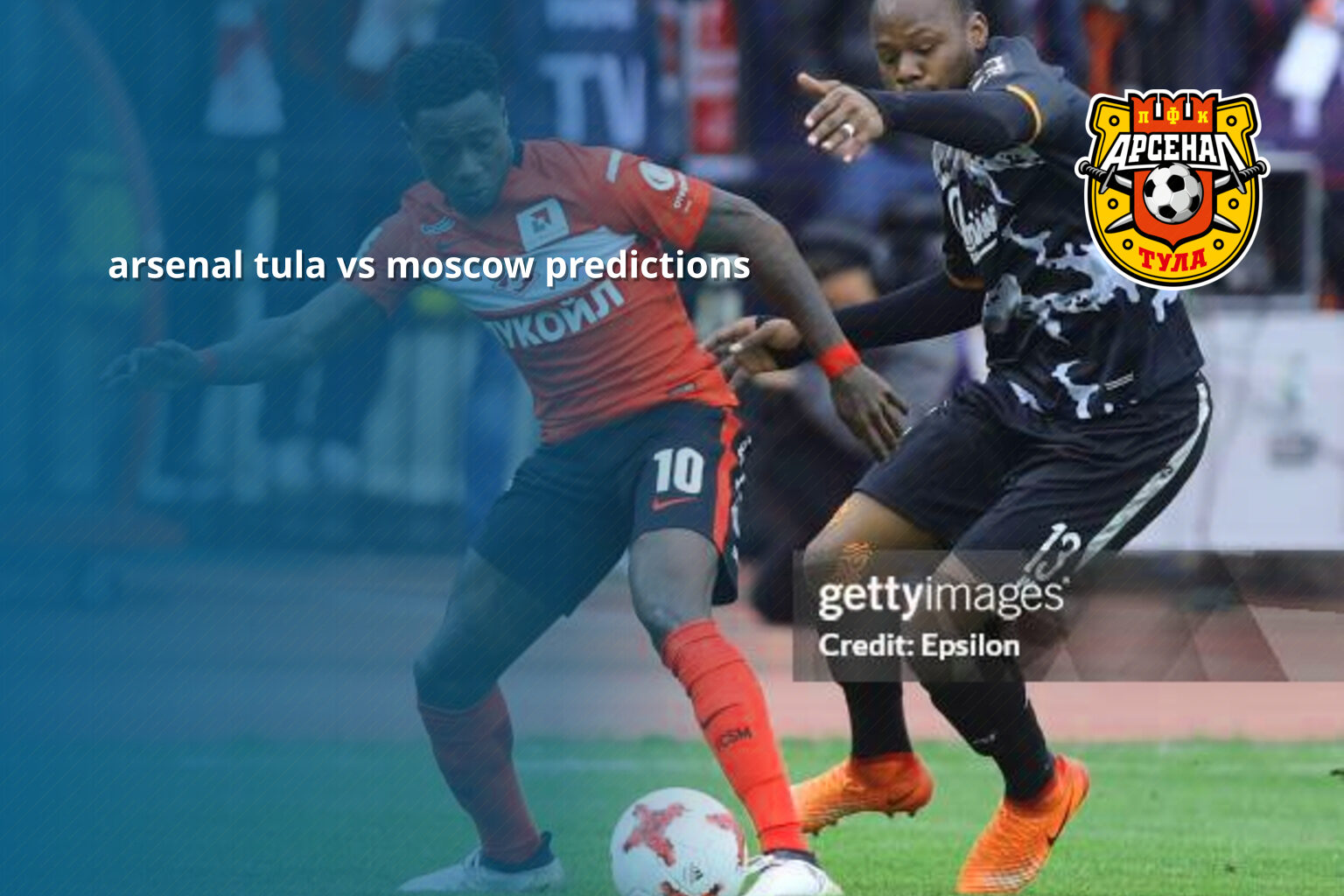 arsenal tula vs moscow predictions - sportsbook