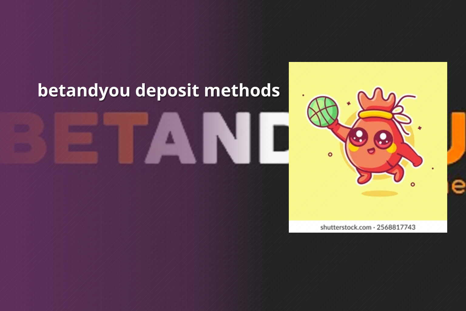 betandyou deposit methods - gaming_brand