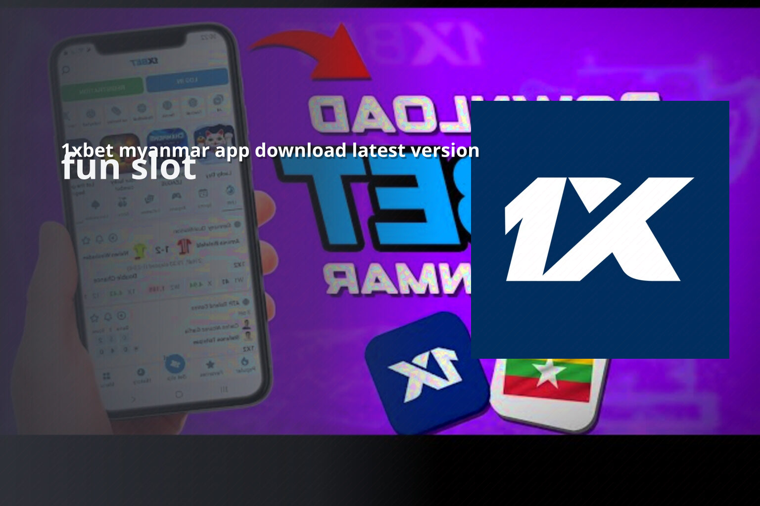 1xbet myanmar app download latest version fun slot