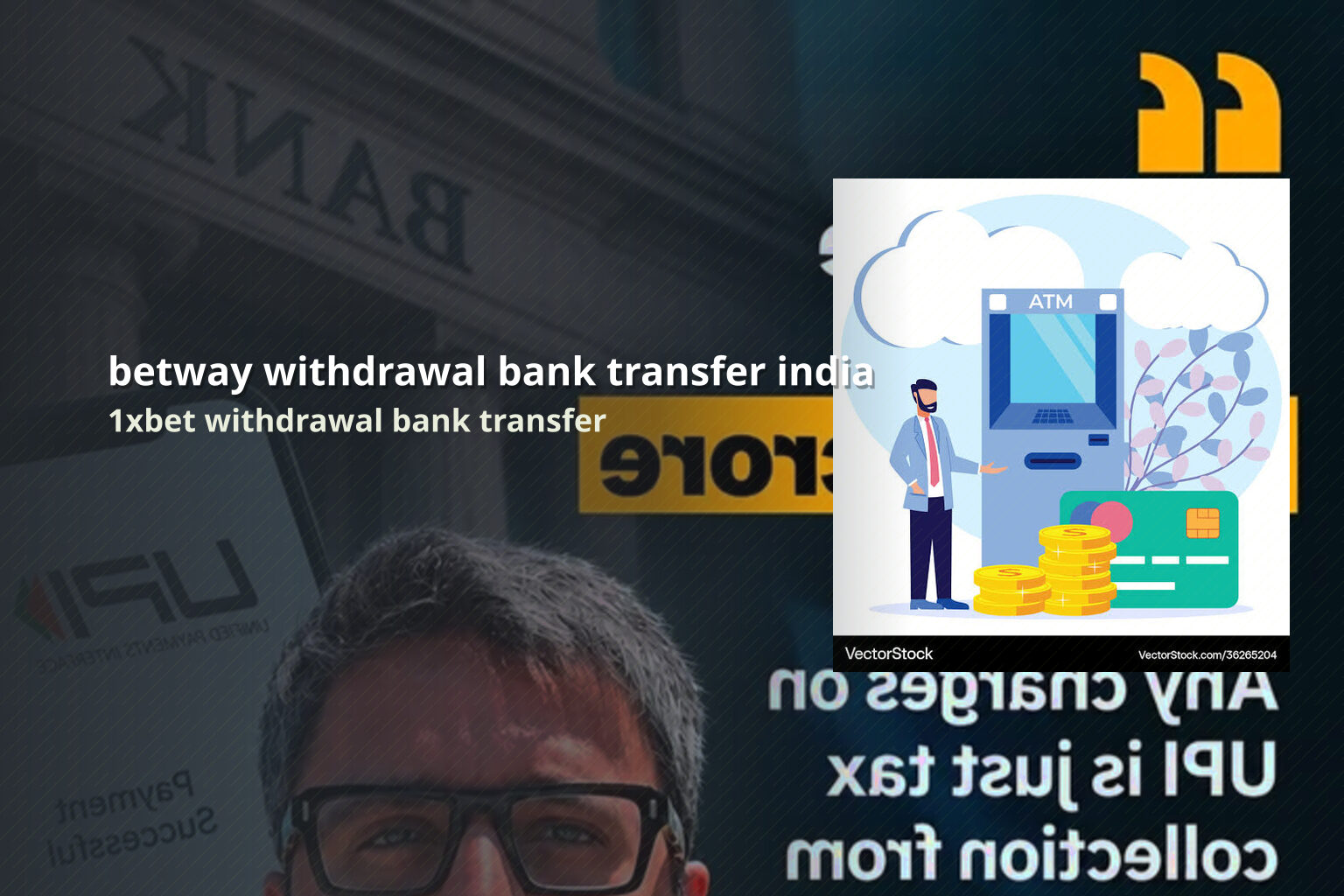 betway withdrawal bank transfer india 1xbet withdrawal bank transfer