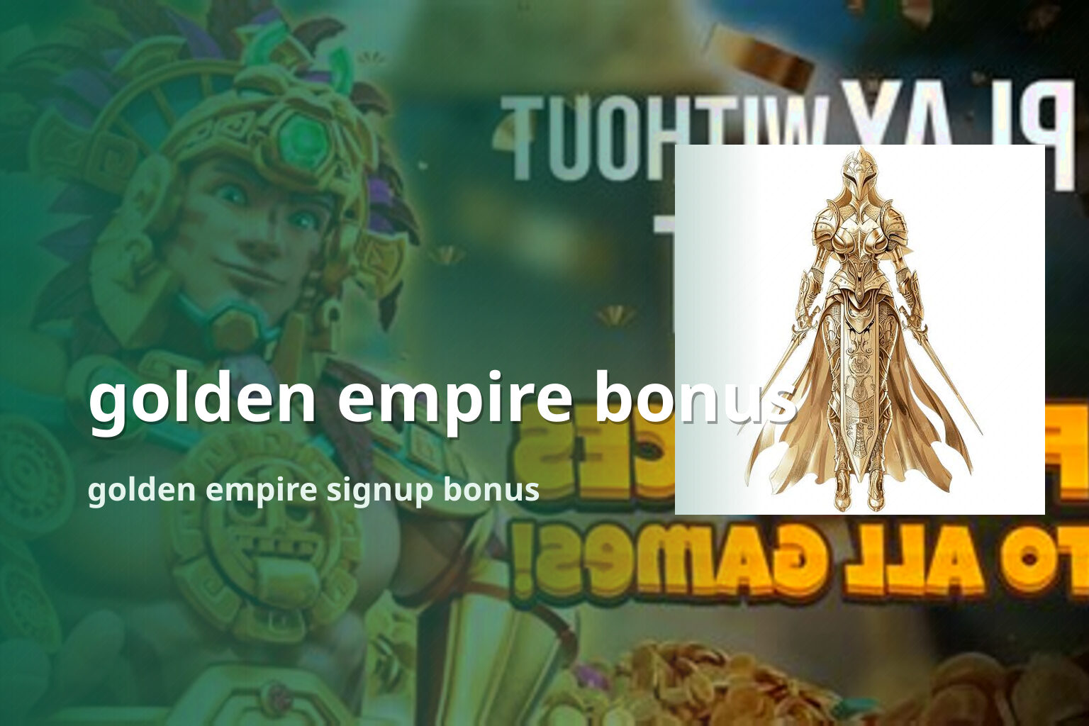 golden empire bonus golden empire signup bonus