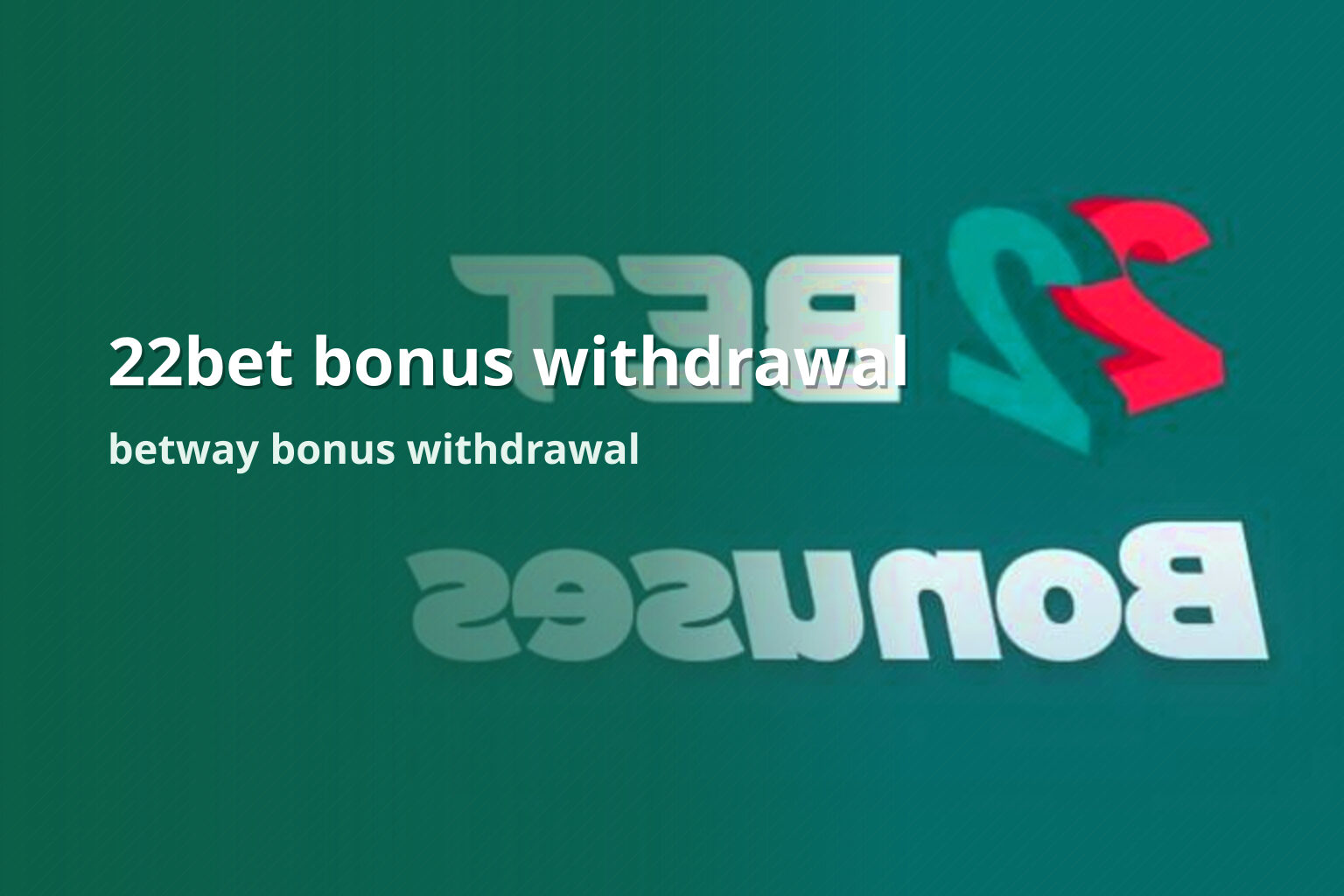 22bet bonus withdrawal - gaming_brand