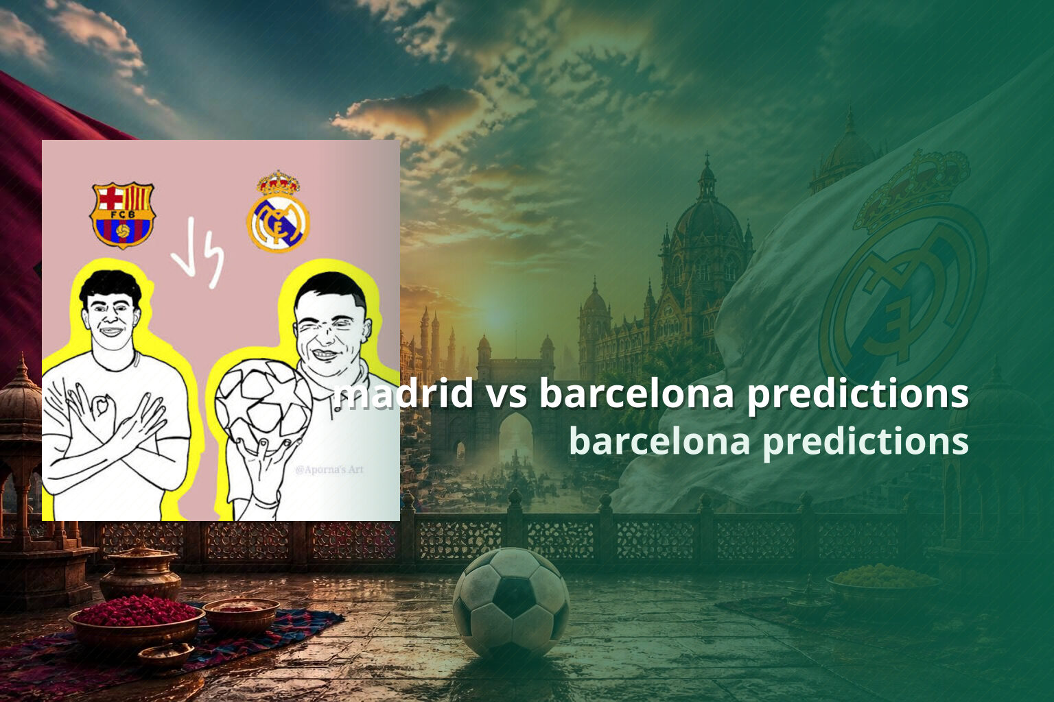 madrid vs barcelona predictions barcelona predictions