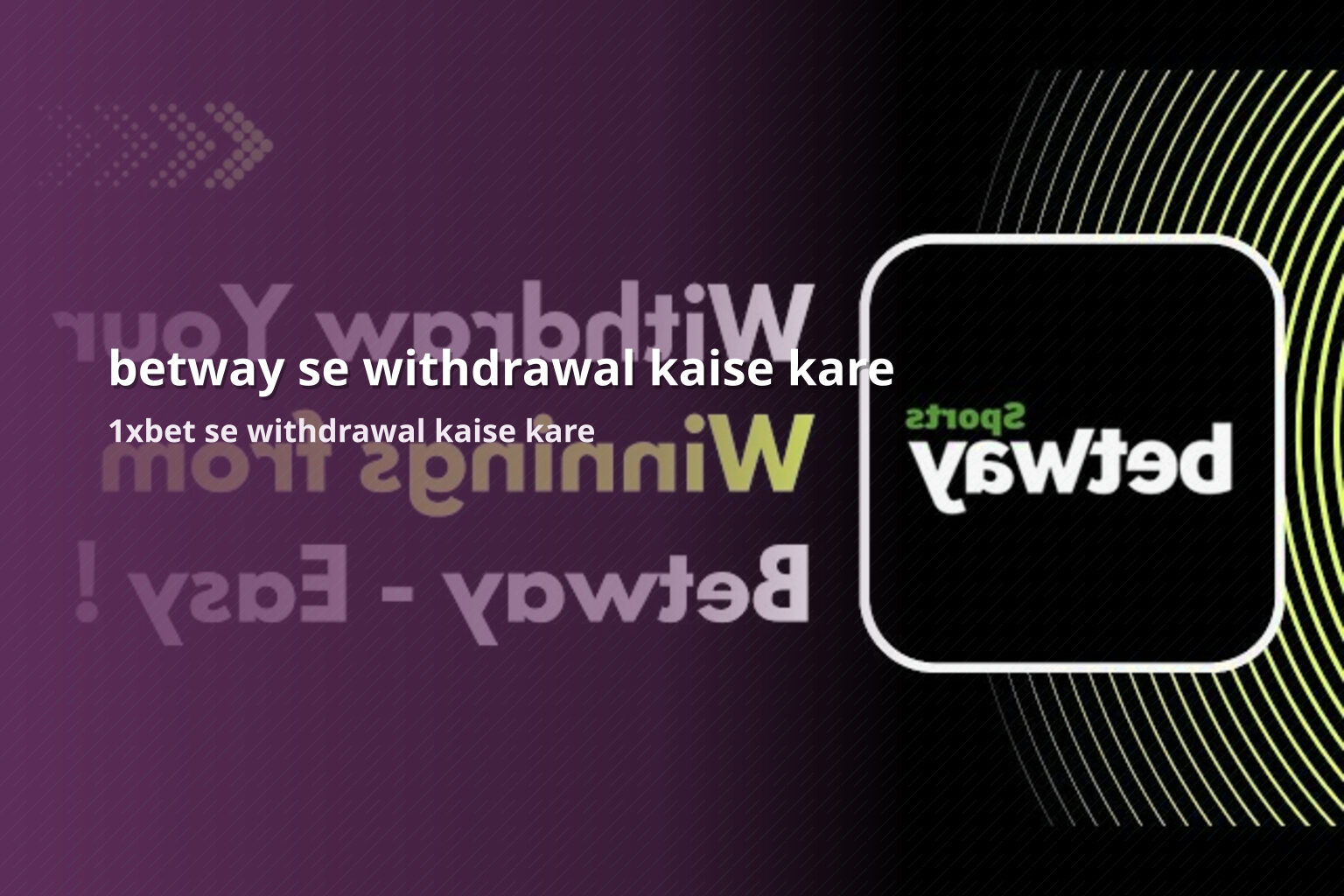 betway se withdrawal kaise kare - gaming_brand