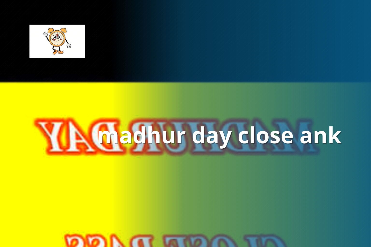 madhur day close ank - slots