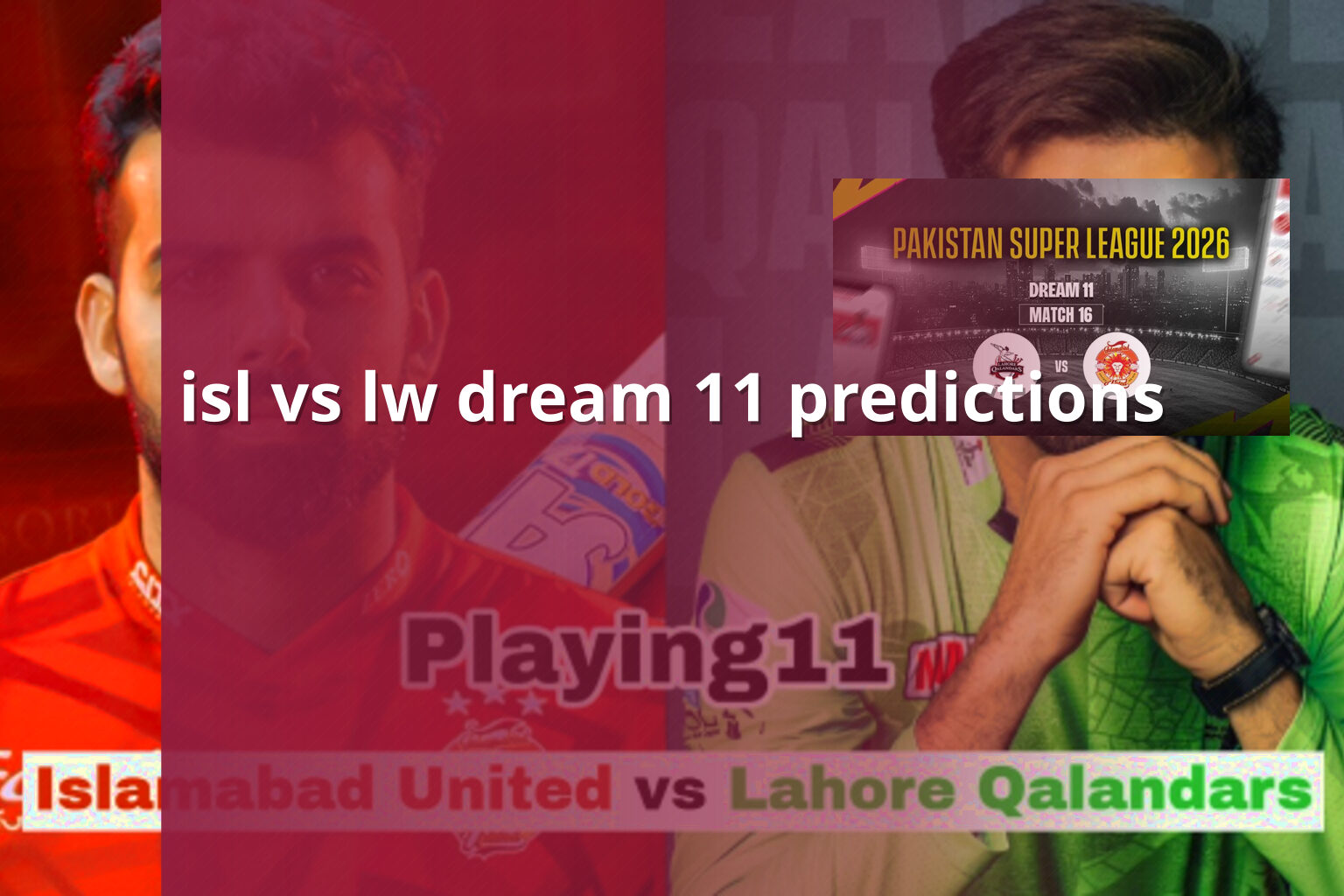 isl vs lw dream 11 predictions - sportsbook