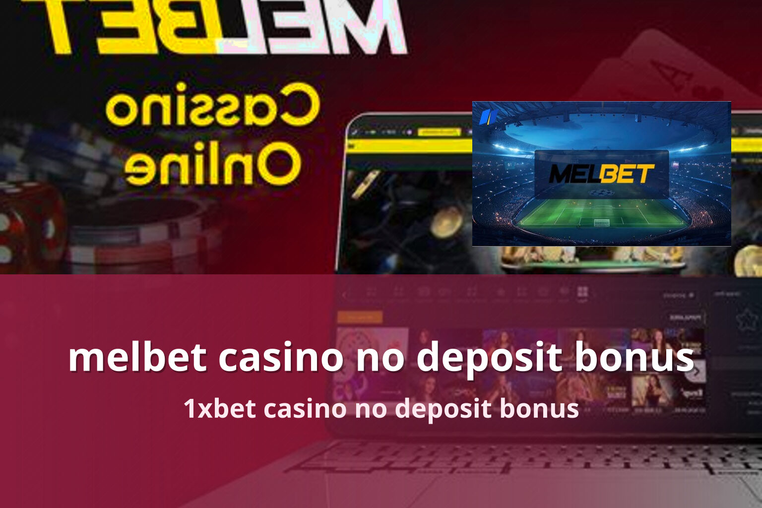 melbet casino no deposit bonus 1xbet casino no deposit bonus