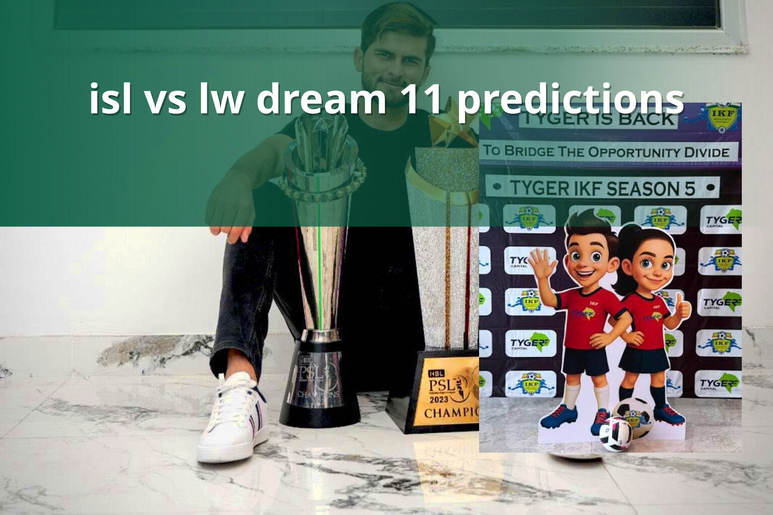 isl vs lw dream 11 predictions - sportsbook