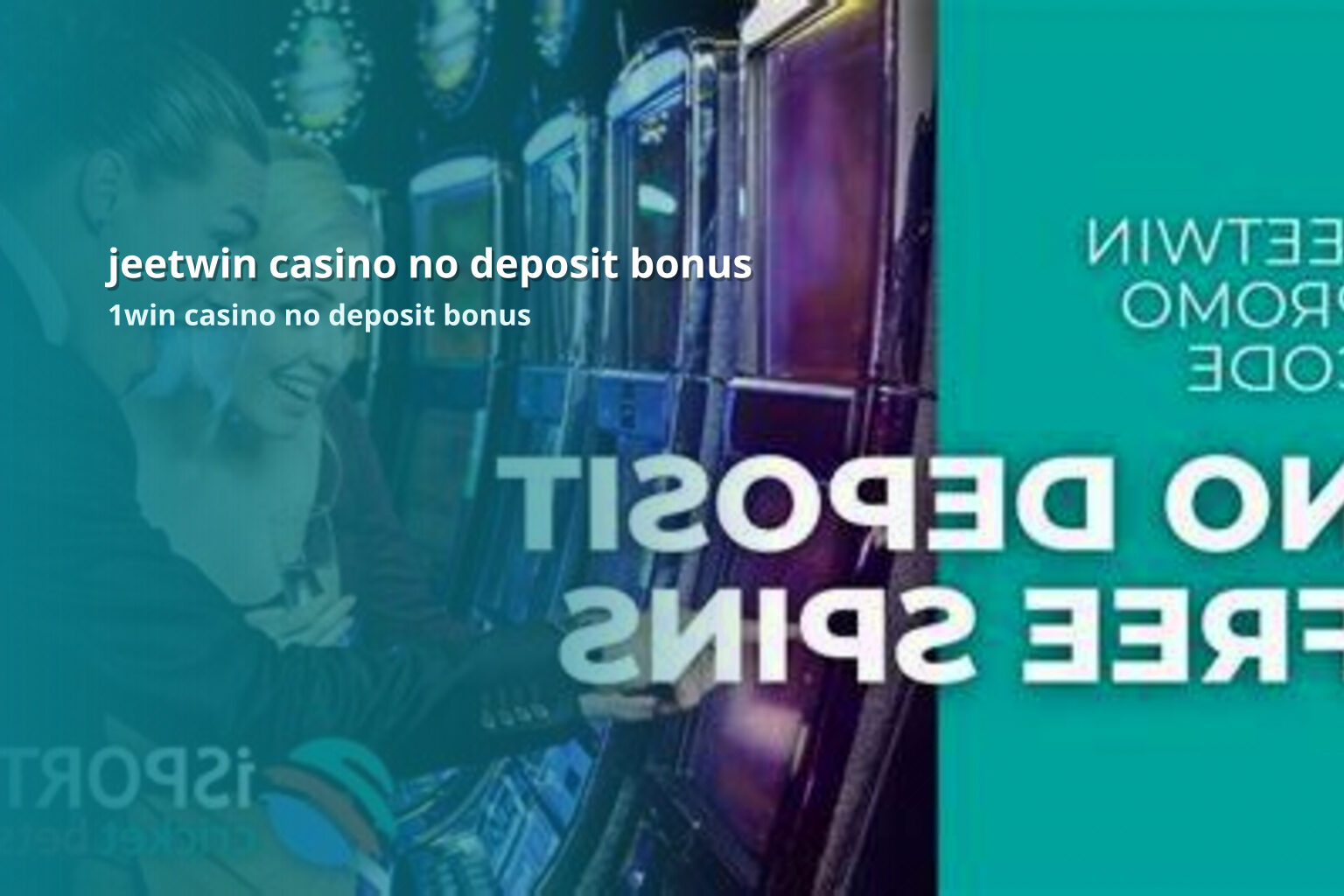 jeetwin casino no deposit bonus - gaming_brand