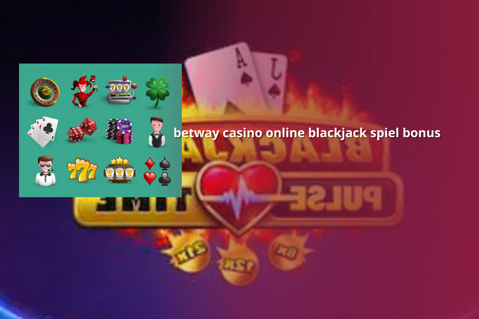 betway casino online blackjack spiel bonus - gaming_brand