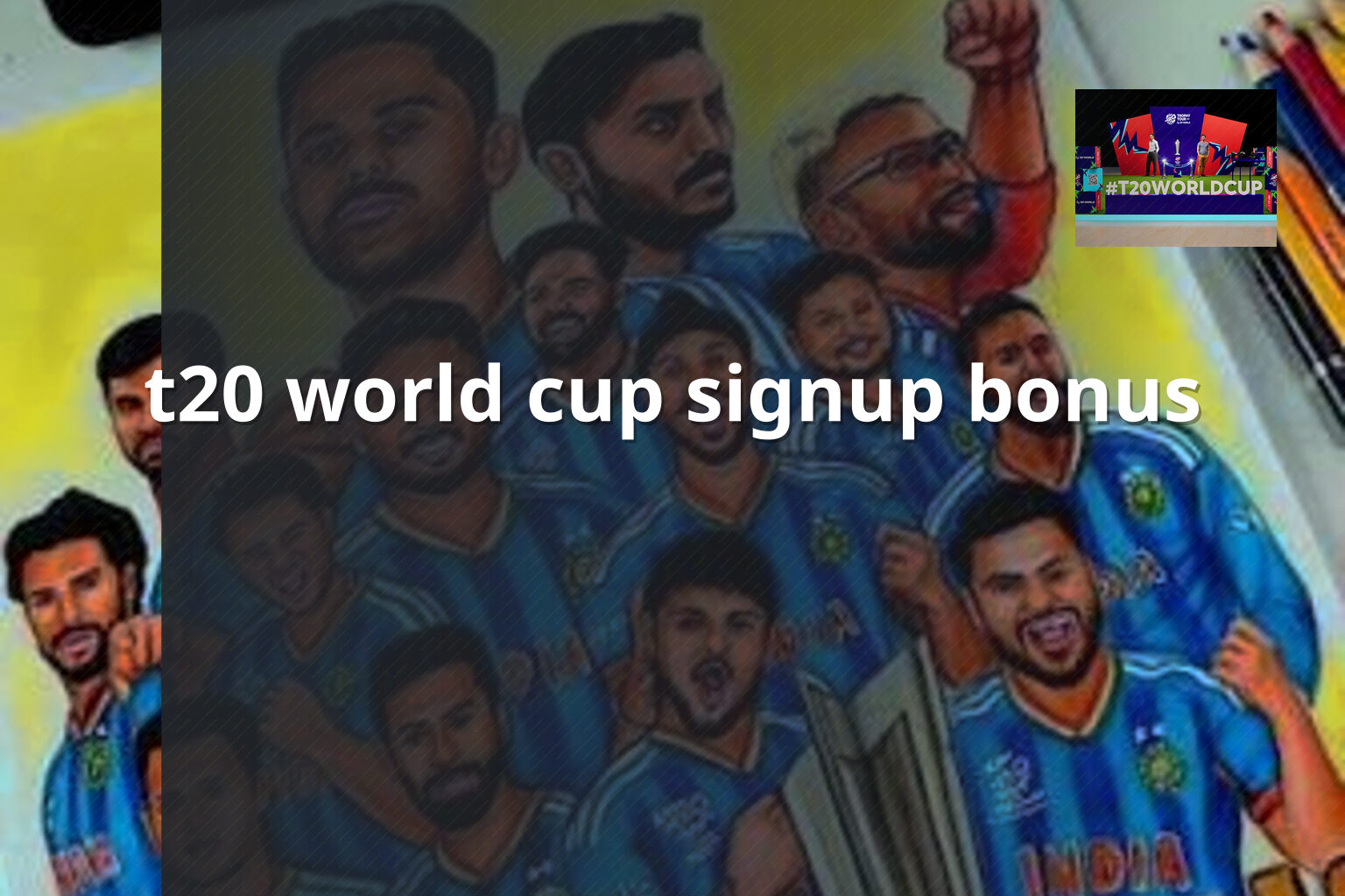 t20 world cup signup bonus - cricket_betting