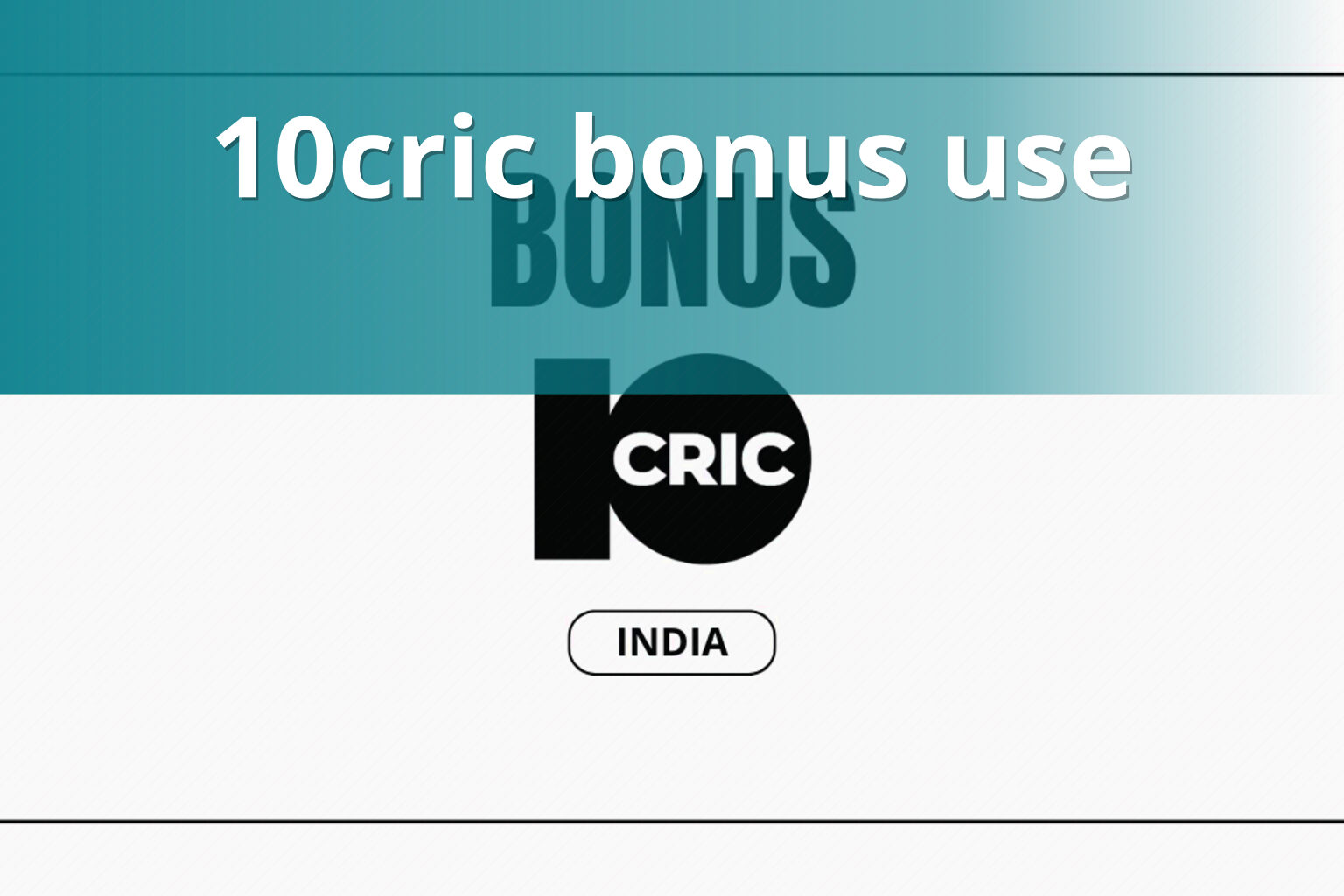 10cric bonus use - gaming_brand