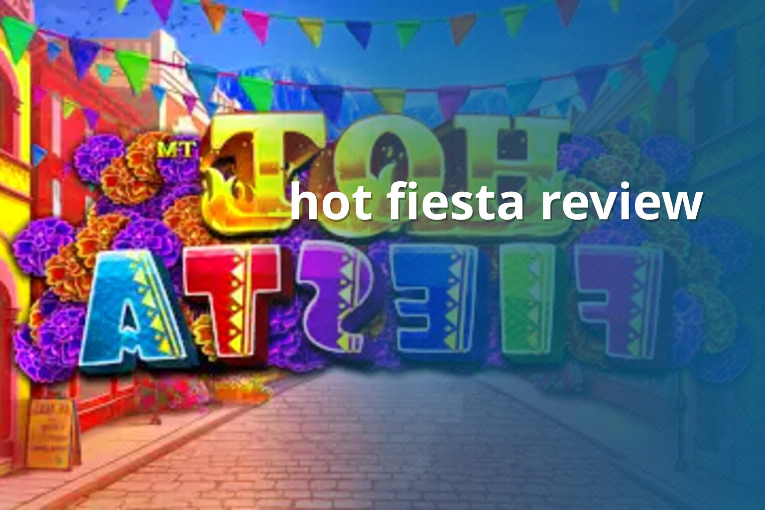 hot fiesta review - slots