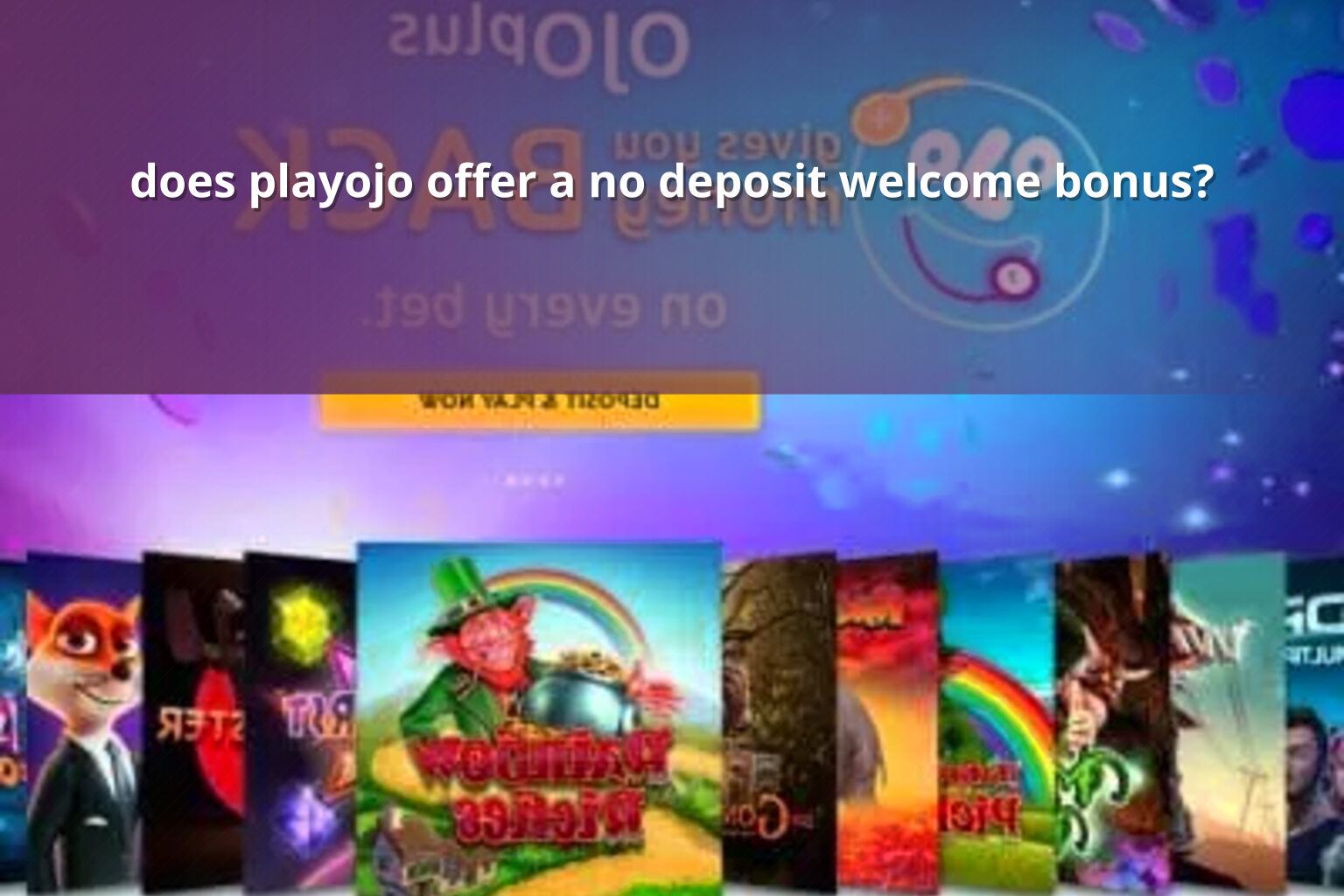 does playojo offer a no deposit welcome bonus? - gaming_brand