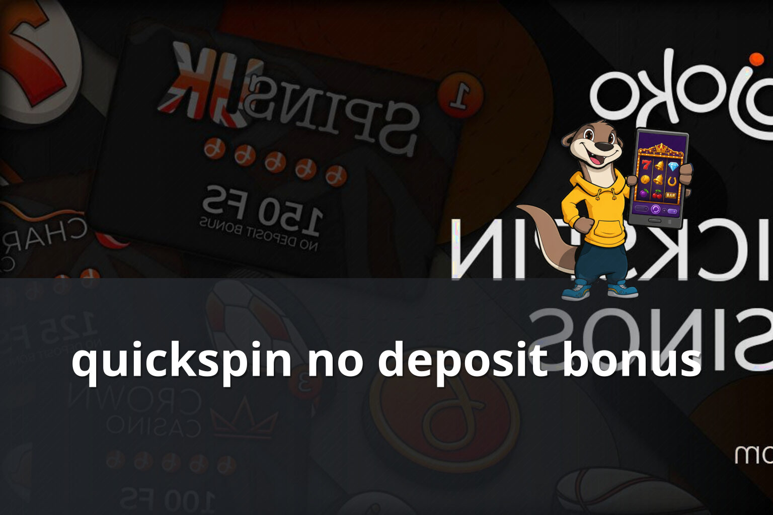 quickspin no deposit bonus - payment_and_bonus