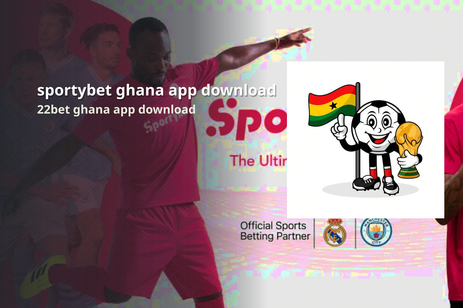 sportybet ghana app download 22bet ghana app download
