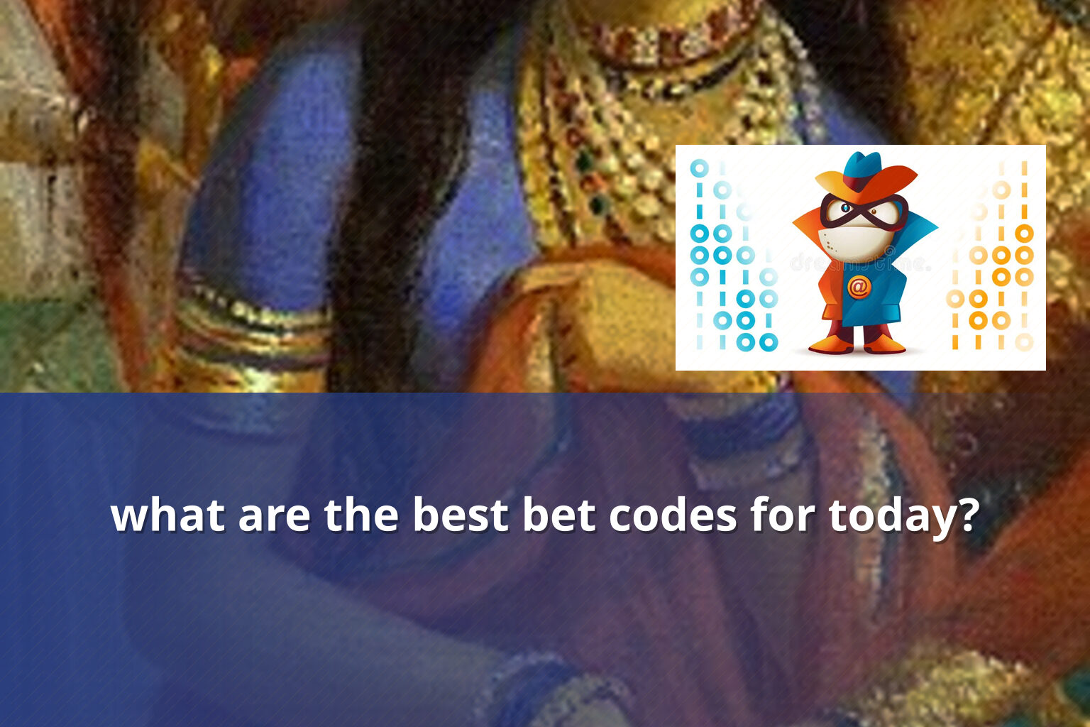 what are the best bet codes for today? - payment_and_bonus