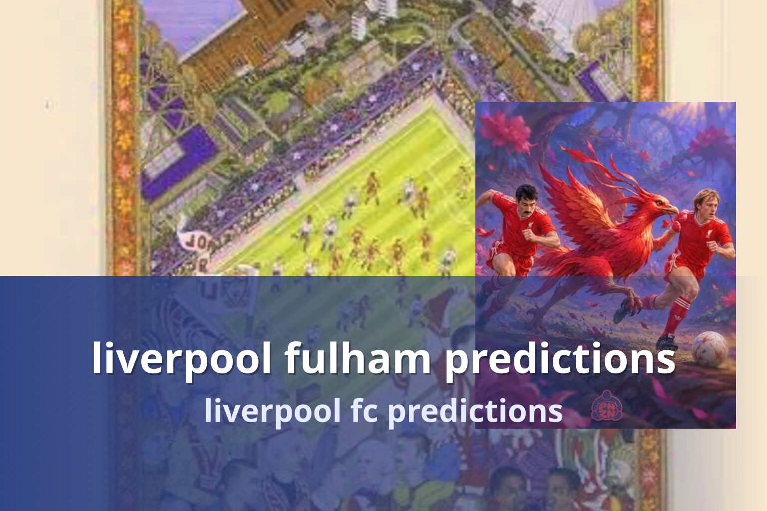 liverpool fulham predictions liverpool fc predictions