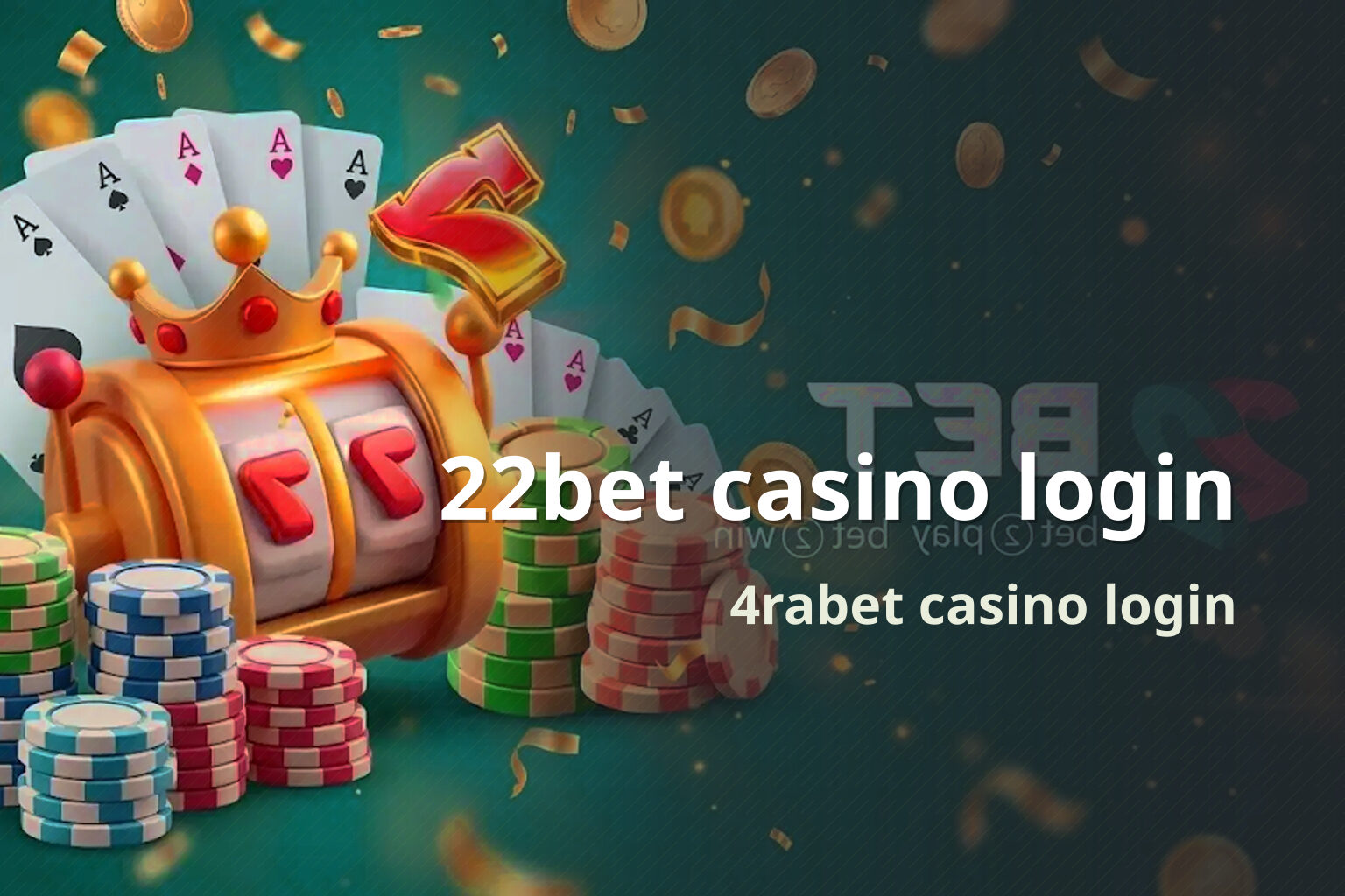 22bet casino login 4rabet casino login
