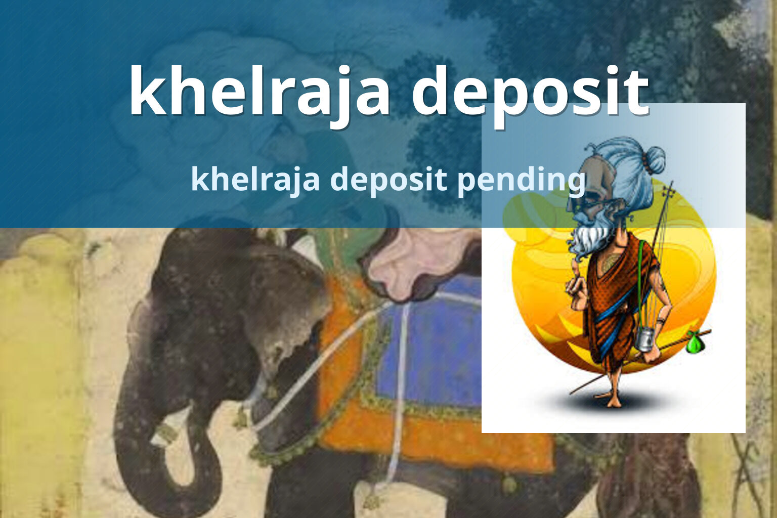 khelraja deposit khelraja deposit pending