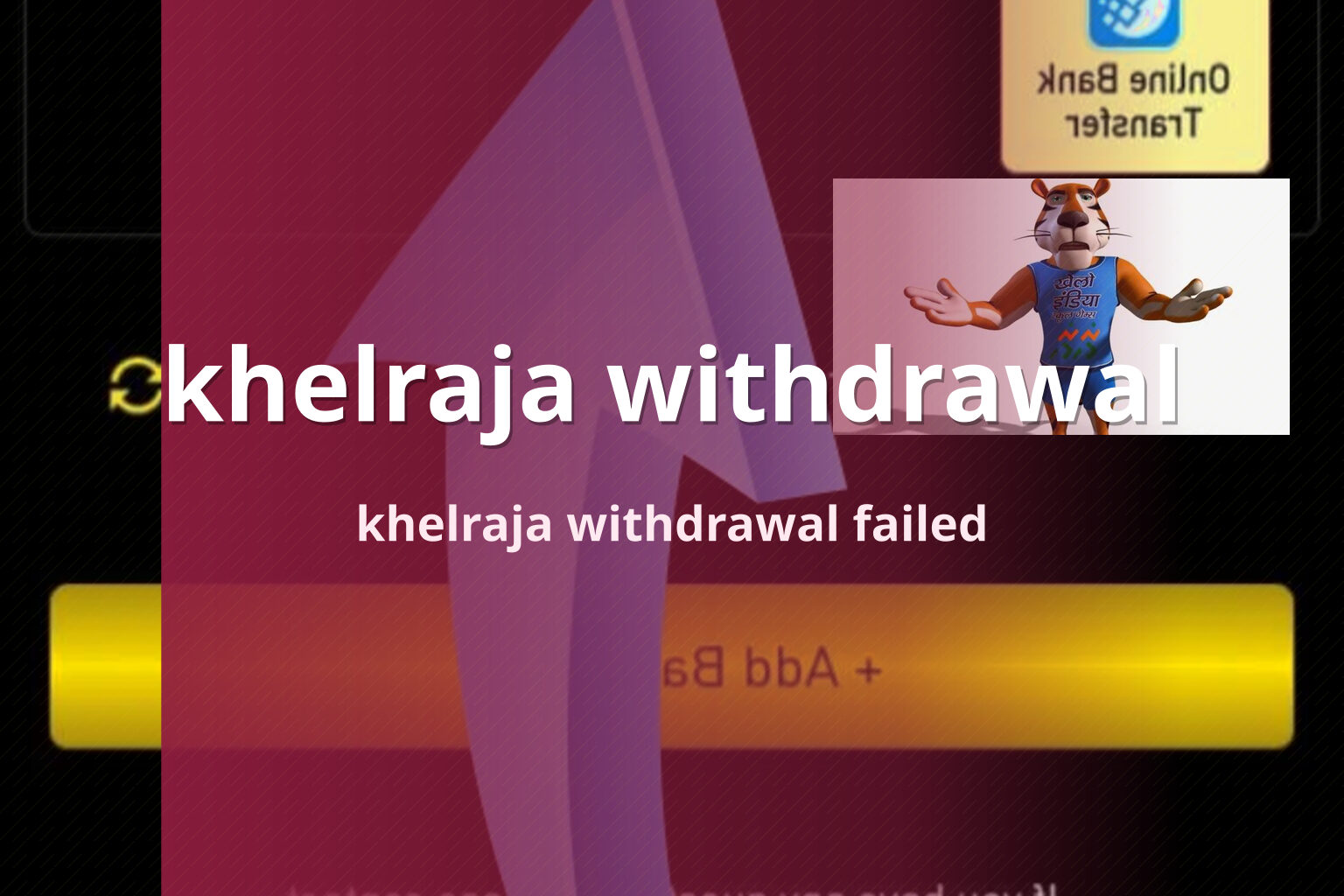 khelraja withdrawal khelraja withdrawal failed