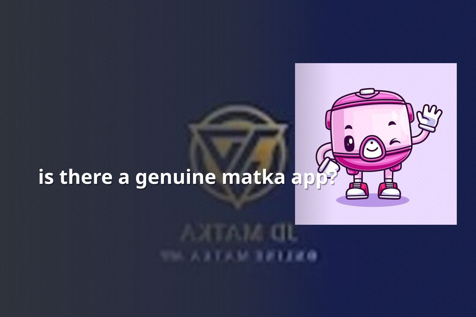 is there a genuine matka app? - matka_satta