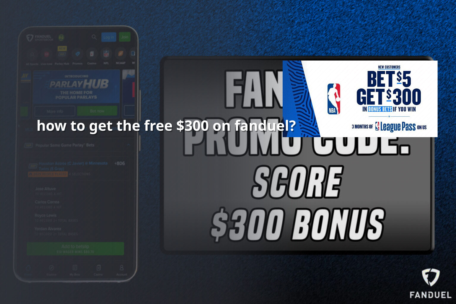 how to get the free $300 on fanduel? - gaming_brand