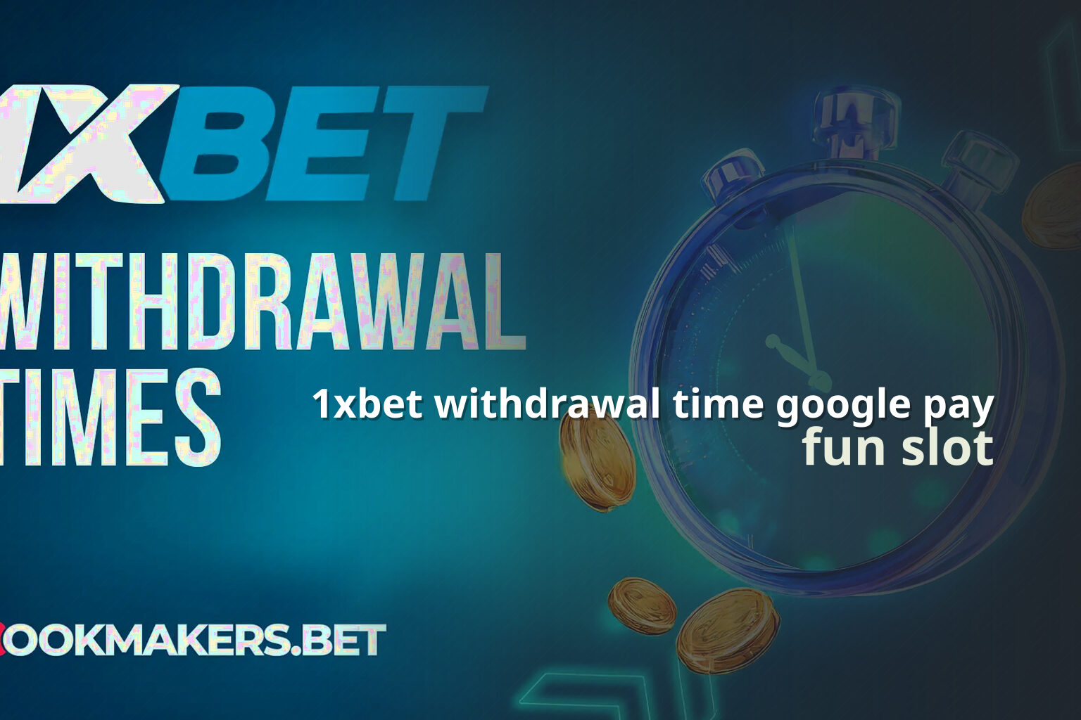 1xbet withdrawal time google pay fun slot